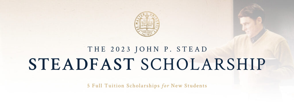 The Master's University Steadfast Scholarship 2023
