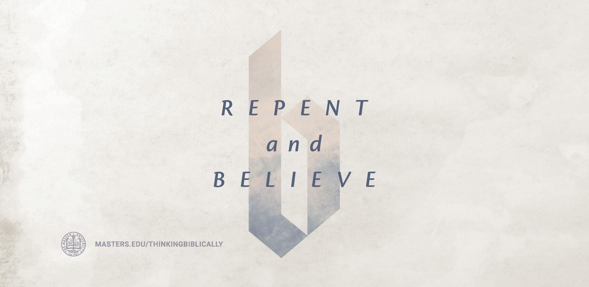 Repent and Believe - The Master's University